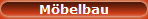 Mbelbau